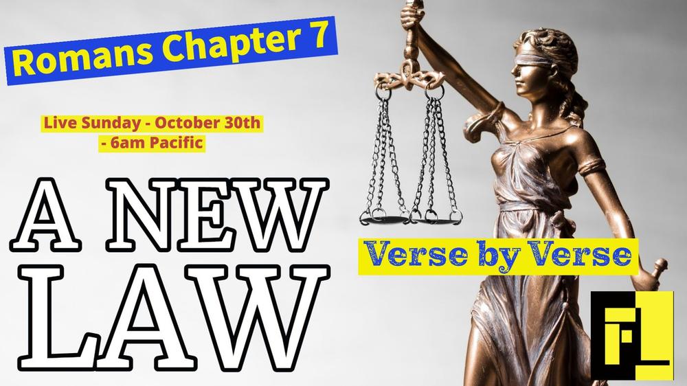 31 – Romans 7 – A New Law