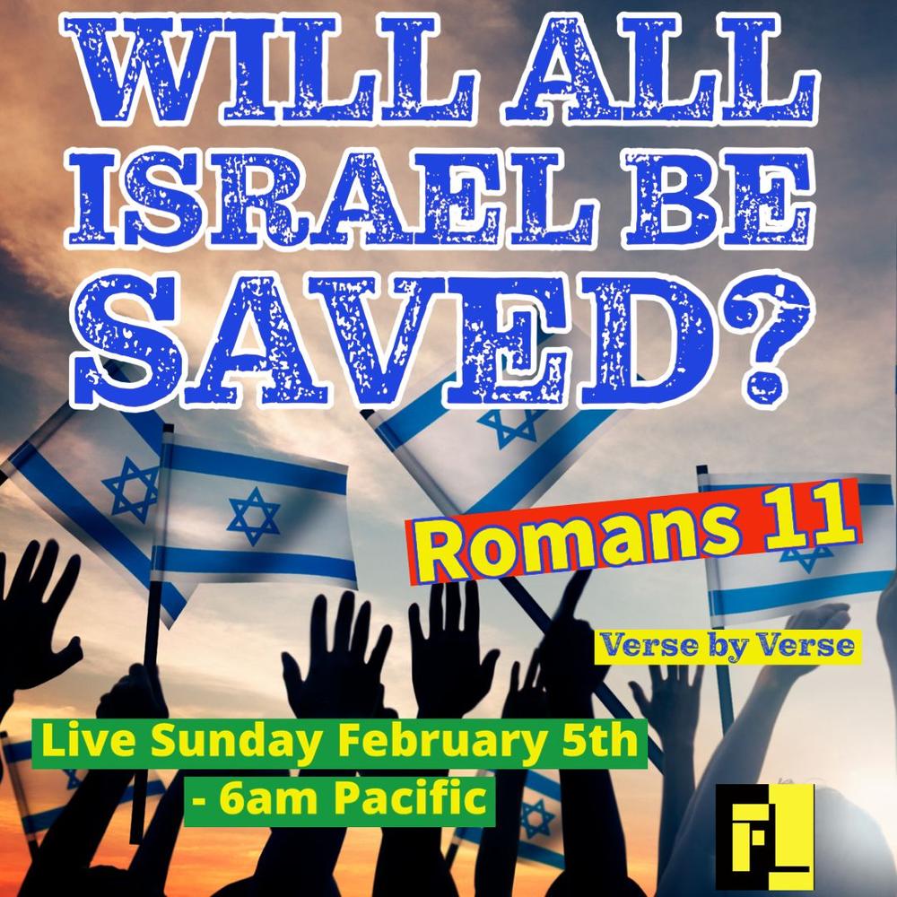 36 – Romans 11 – Will All Israel Be Saved?