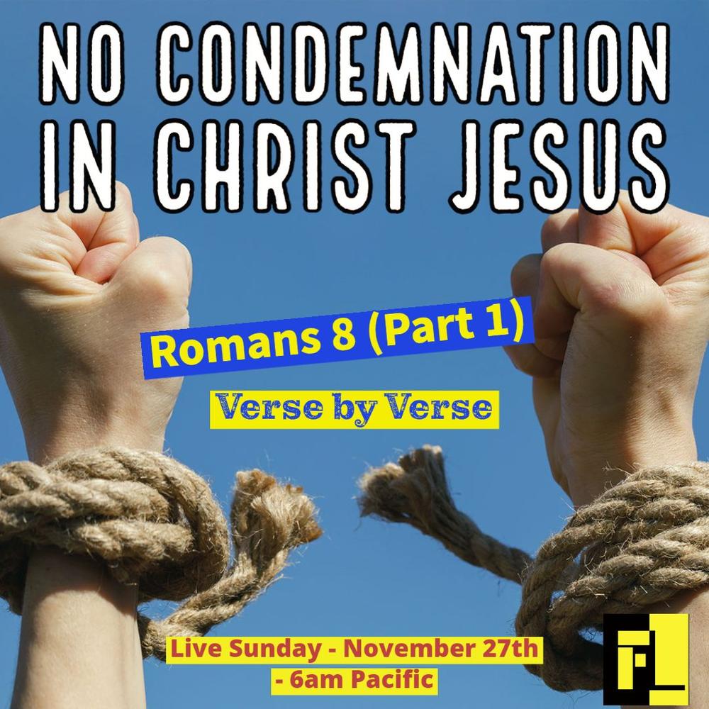 32 – Romans 8 (Part 1) – No Condemnation